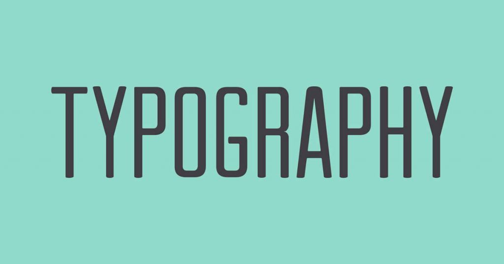 Typography là gì và tầm quan trọng của Typography trong thiết kế